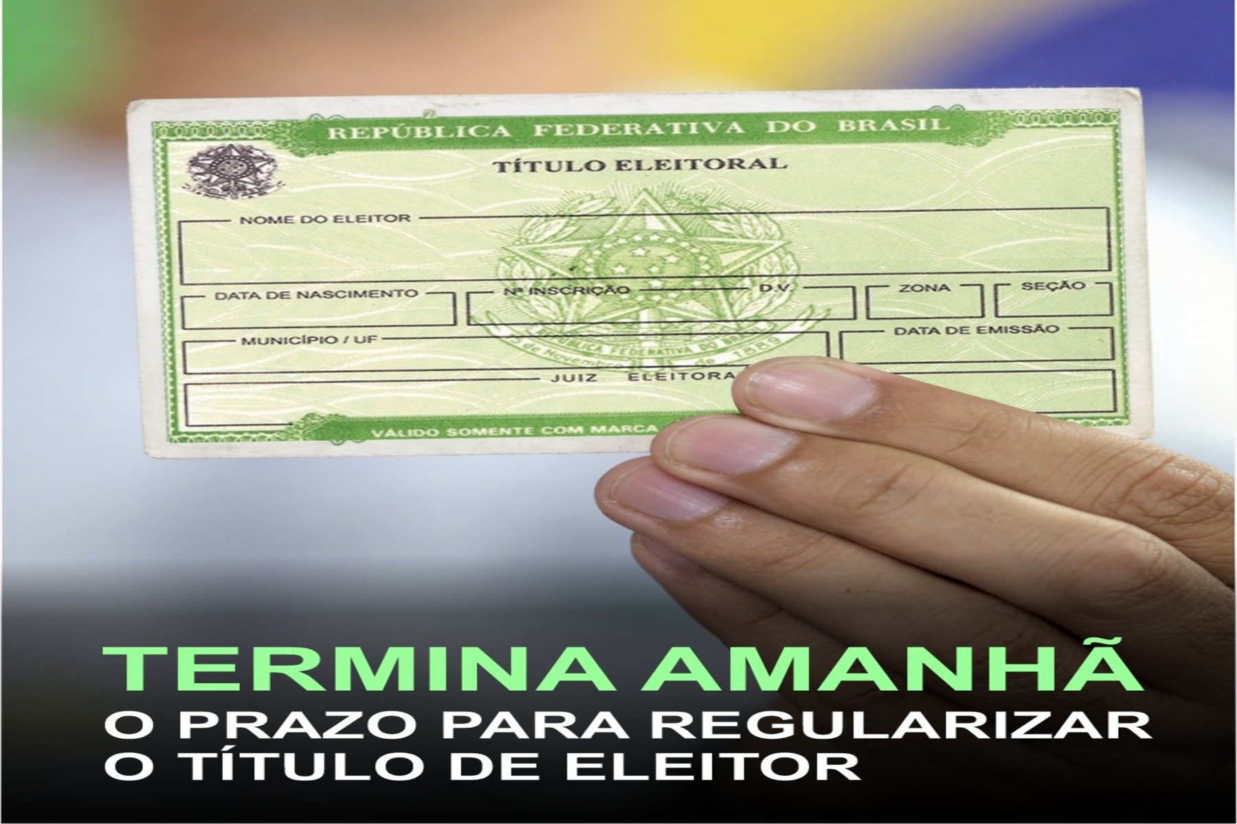 Atenção! Prazo para regularizar o Título de Eleitor termina amanhã!